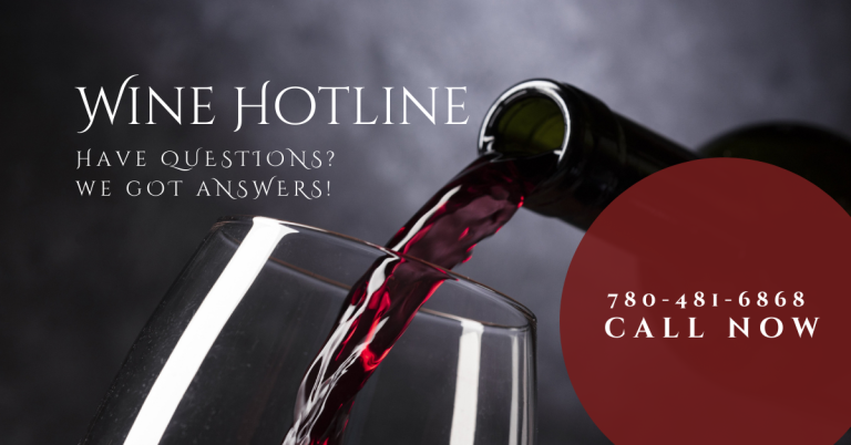Wine Hotline – Questions about wine? 780-481-6868 Call Now